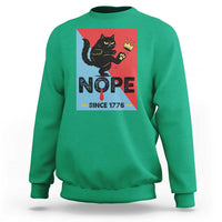 Nope Since 1776 Sarcastic Black Cat Sweatshirt Funny No Kings In America Patriotic Protest - Wonder Print Shop