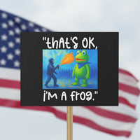 Funny Portland Frog Protest Protest Sign Thats OK Im A Frog Pepper Spray - Wonder Print Shop