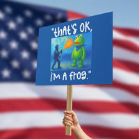 Funny Portland Frog Protest Protest Sign Thats OK Im A Frog Pepper Spray - Wonder Print Shop