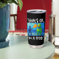 Funny Portland Frog Protest Tumbler Cup Thats OK Im A Frog Pepper Spray - Wonder Print Shop