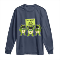 We Are All Frog Long Sleeve Shirt Frogs Protest Together Strong - Wonder Print Shop