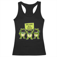 We Are All Frog Racerback Tank Top Frogs Protest Together Strong - Wonder Print Shop