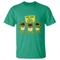 We Are All Frog T Shirt Frogs Protest Together Strong - Wonder Print Shop