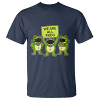 We Are All Frog T Shirt Frogs Protest Together Strong - Wonder Print Shop