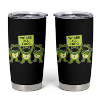 We Are All Frog Tumbler Cup Frogs Protest Together Strong - Wonder Print Shop