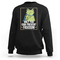 Only You Can Prevent Fascism Patriotic Frog Sweatshirt Resist Protest Poster - Wonder Print Shop