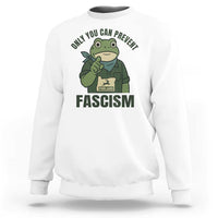 Only You Can Prevent Fascism Portland Frog Sweatshirt Resist Protest Forest Ranger - Wonder Print Shop