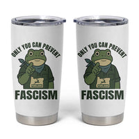 Only You Can Prevent Fascism Portland Frog Tumbler Cup Resist Protest Forest Ranger - Wonder Print Shop