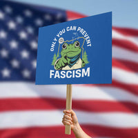 Only You Can Prevent Fascism Portland Frog Protest Sign Resist Protest Scenic Edition - Wonder Print Shop