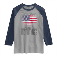 We The People Serve No Kings Raglan Shirt Patriotic Eagle American Flag - Wonder Print Shop
