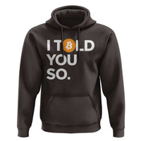 Funny Bitcoin Hoodie Bitcoin I Told You So Funny BTC Crypto Cryptocurrency Trader