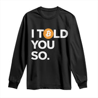 Funny Bitcoin Long Sleeve Shirt Bitcoin I Told You So Funny BTC Crypto Cryptocurrency Trader