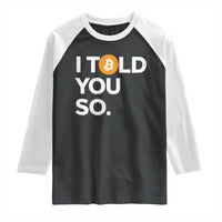 Funny Bitcoin Raglan Shirt Bitcoin I Told You So Funny BTC Crypto Cryptocurrency Trader