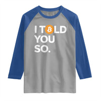Funny Bitcoin Raglan Shirt Bitcoin I Told You So Funny BTC Crypto Cryptocurrency Trader