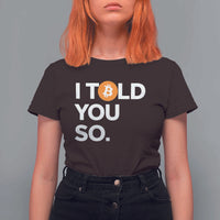 Funny Bitcoin T Shirt For Women Bitcoin I Told You So Funny BTC Crypto Cryptocurrency Trader - Wonder Print Shop
