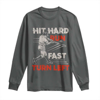 Baseball Lover Long Sleeve Shirt Hit Hard Run Fast Turn Left Softball Fan