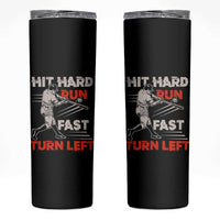 Baseball Lover Skinny Tumbler Hit Hard Run Fast Turn Left Softball Fan