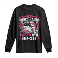 Female Veteran Long Sleeve Shirt Never Underestimate A Woman With DD214 US Military