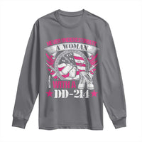 Female Veteran Long Sleeve Shirt Never Underestimate A Woman With DD214 US Military