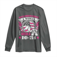 Female Veteran Long Sleeve Shirt Never Underestimate A Woman With DD214 US Military