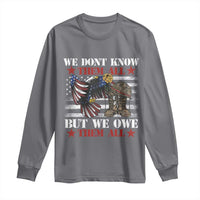 Patriotic Memorial Day Long Sleeve Shirt We Don't Know Them All But We Owe Them All