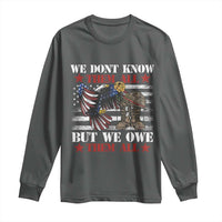 Patriotic Memorial Day Long Sleeve Shirt We Don't Know Them All But We Owe Them All