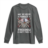 Patriotic Memorial Day Long Sleeve Shirt May We Never Forget Freedom Is Not Free