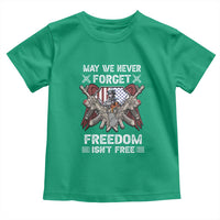 Patriotic Memorial Day Toddler T Shirt May We Never Forget Freedom Is Not Free