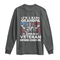 I’m a Dad Grandpa and Veteran Long Sleeve Shirt Fearless Patriotic Military Family