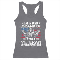 I’m a Dad Grandpa and Veteran Racerback Tank Top Fearless Patriotic Military Family