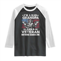 I’m a Dad Grandpa and Veteran Raglan Shirt Fearless Patriotic Military Family