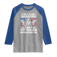 I’m a Dad Grandpa and Veteran Raglan Shirt Fearless Patriotic Military Family