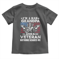 I’m a Dad Grandpa and Veteran Toddler T Shirt Fearless Patriotic Military Family