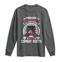 Patriotic Military Veteran Long Sleeve Shirt Heroes Don't Wear Capes They Wear Dog Tags And Combat Boots
