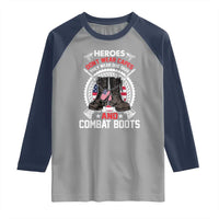 Patriotic Military Veteran Raglan Shirt Heroes Don't Wear Capes They Wear Dog Tags And Combat Boots