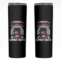Patriotic Military Veteran Skinny Tumbler Heroes Don't Wear Capes They Wear Dog Tags And Combat Boots