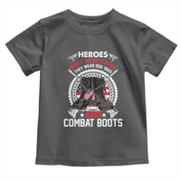 Patriotic Military Veteran Toddler T Shirt Heroes Don't Wear Capes They Wear Dog Tags And Combat Boots