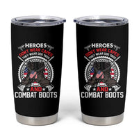 Patriotic Military Veteran Tumbler Cup Heroes Don't Wear Capes They Wear Dog Tags And Combat Boots