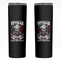 Funny Patriotic Military Veteran Skinny Tumbler I Have Two Titles Veteran And Grumpy US Military Pride