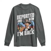 Funny Mexican Cowboy Long Sleeve Shirt Now I'm Back Retro Vintage Desert