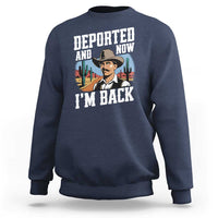 Funny Mexican Cowboy Sweatshirt Now I'm Back Retro Vintage Desert