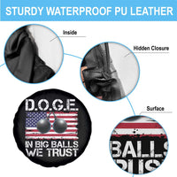 Funny D.O.G.E Patriotic 2025 Spare Tire Cover In Big Balls We Trust American Flag