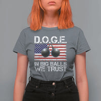 Funny D.O.G.E Patriotic 2025 T Shirt For Women In Big Balls We Trust American Flag