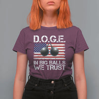 Funny D.O.G.E Patriotic 2025 T Shirt For Women In Big Balls We Trust American Flag