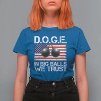 Funny D.O.G.E Patriotic 2025 T Shirt For Women In Big Balls We Trust American Flag