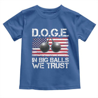 Funny D.O.G.E Patriotic 2025 Toddler T Shirt In Big Balls We Trust American Flag