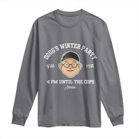 Funny Doug's Winter Party Long Sleeve Shirt February 18th 4pm Until The Cops Arrive