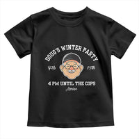 Funny Doug's Winter Party Toddler T Shirt February 18th 4pm Until The Cops Arrive