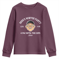 Funny Doug's Winter Party Youth Sweatshirt February 18th 4pm Until The Cops Arrive