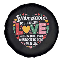 I Have Decided To Stick With Love Spare Tire Cover MLK Black History Month